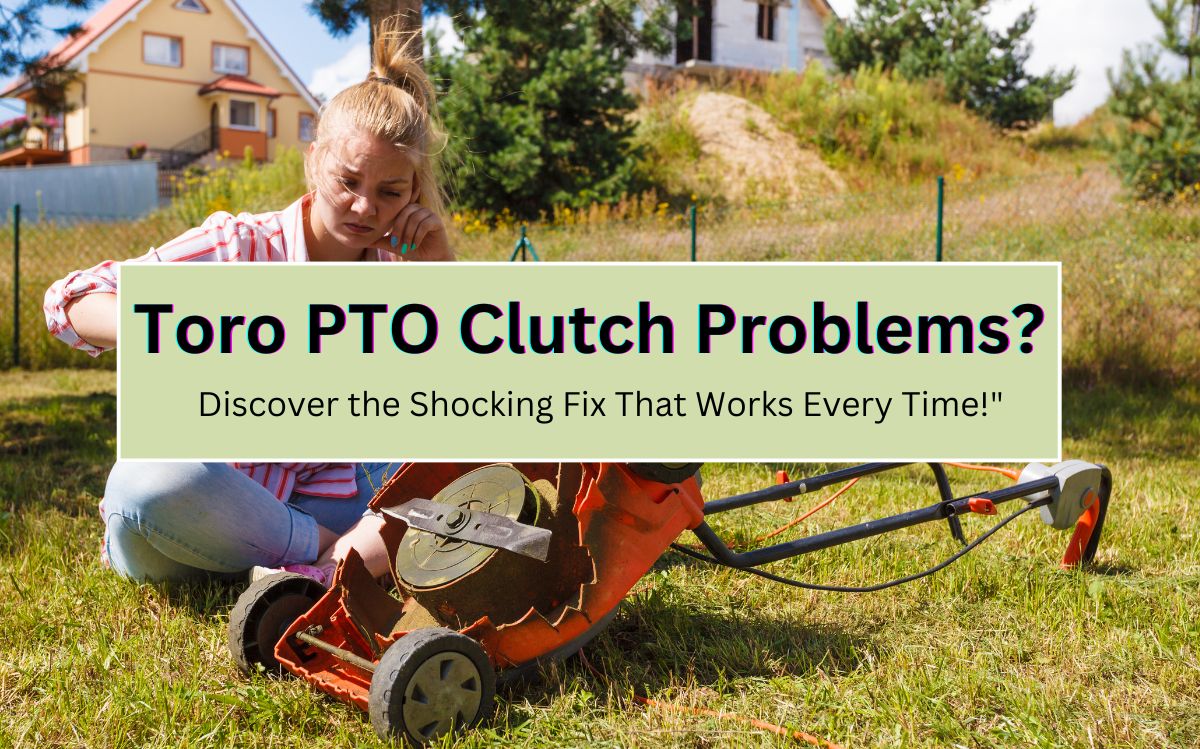 Toro PTO Clutch Problems